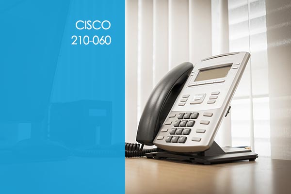 Cisco 210-060 - Collaboration Devices