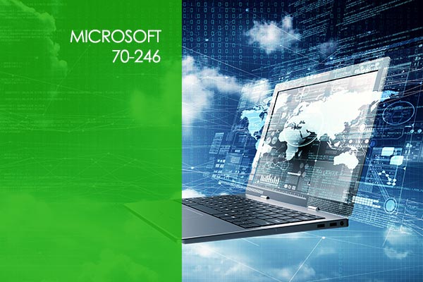 Microsoft 70-246: Monitoring and Operating a Private Cloud